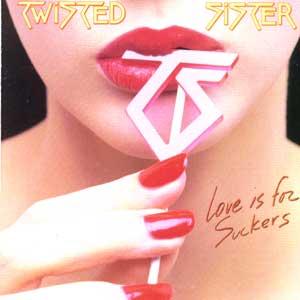 TWISTED SISTER - LOVE IS FOR SUCKERS